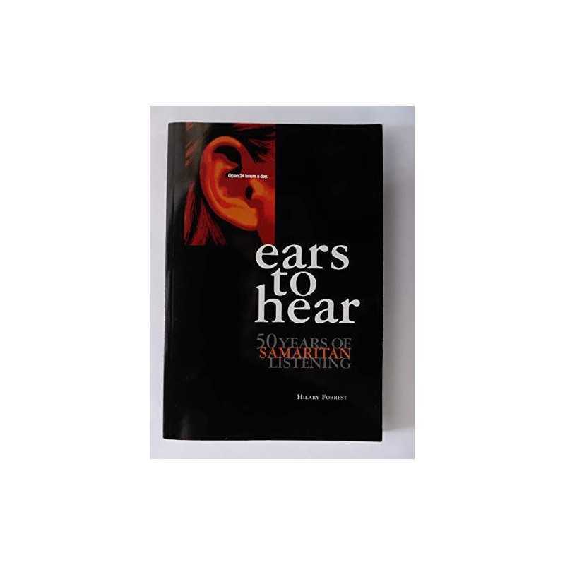 Ears to Hear: Fifty Years of Samaritan List... by Forrest, Jennifer Hi Paperback
