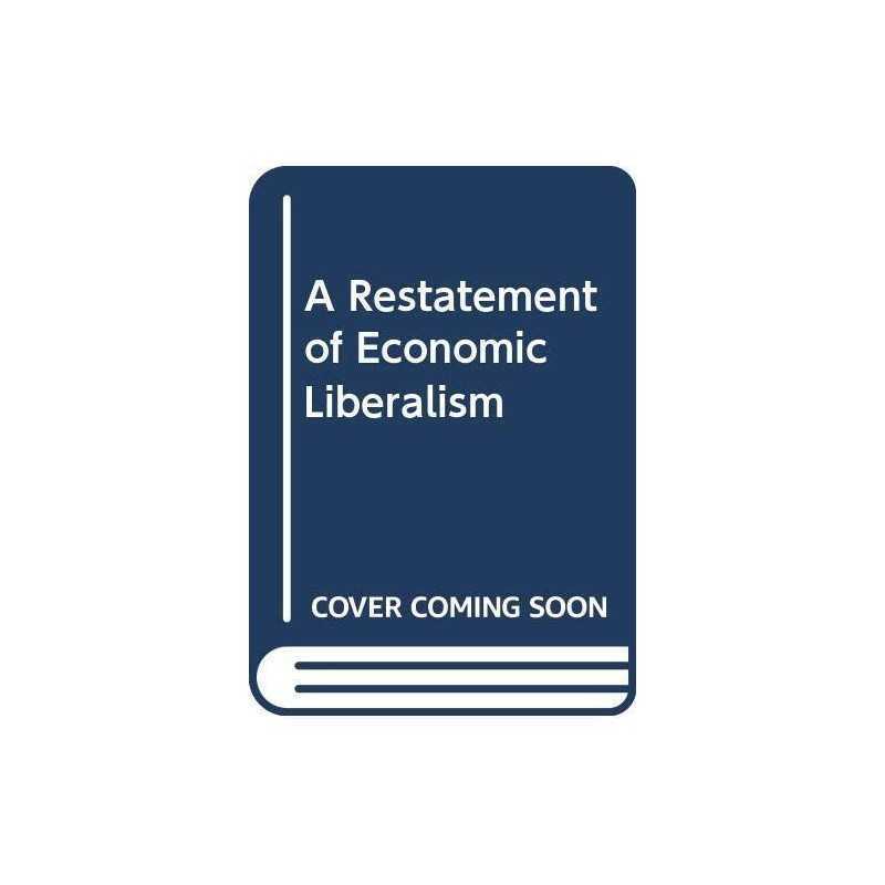A Restatement of Economic Liberalism by Brittan, Samuel Paperback Book