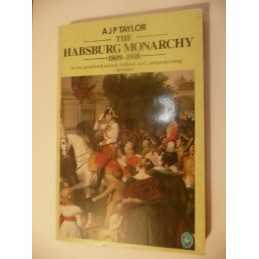 The Habsburg Monarchy 1809-1918: A History of the... by Taylor, A.J.P. Paperback