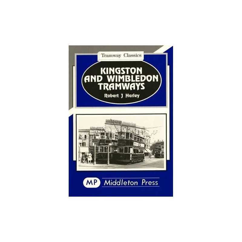 Kingston and Wimbledon Tramways (Tramways Class... by Harley, Robert J. Hardback