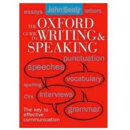 The Oxford Guide to Writing and Speaking by Seely, John Paperback Book