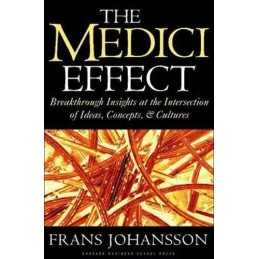 The Medici Effect: Breakthrough Insights at the ... by Johansson, Frans Hardback