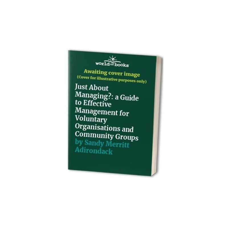 Just About Managing?: a Guide to Ef..., Sandy Merritt A