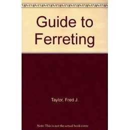 Guide to Ferreting by Taylor, Fred J. Paperback Book