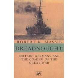 Dreadnought: Britain,Germany and the Coming of ... by K Massie, Robert Paperback