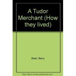 A Tudor Merchant (How They Lived) by Steel, Anne Hardback Book  Fast