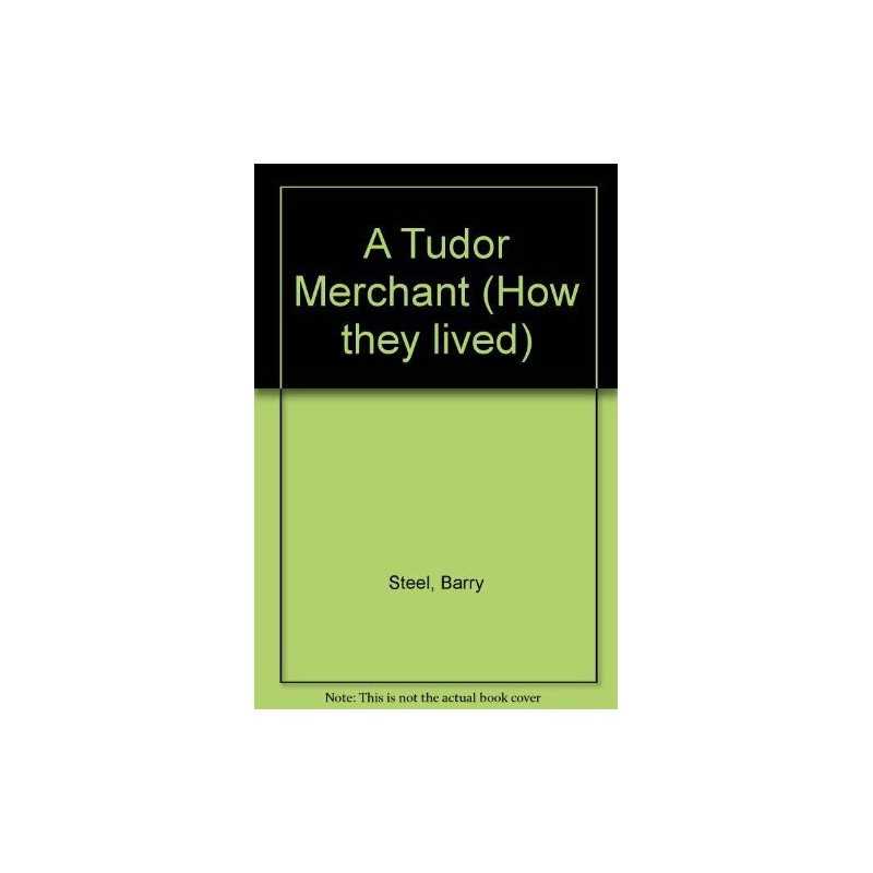 A Tudor Merchant (How They Lived) by Steel, Anne Hardback Book  Fast