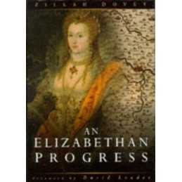 An Elizabethan Progress: The Queens Journey into E... by Dovey, Zillah Hardback