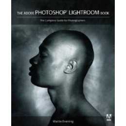 The Adobe Photoshop Lightroom Book: The Complete ... by Martin Evening Paperback