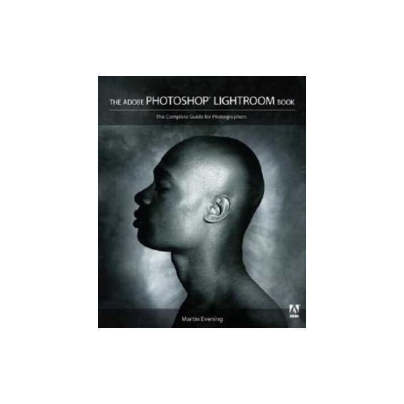 The Adobe Photoshop Lightroom Book: The Complete ... by Martin Evening Paperback