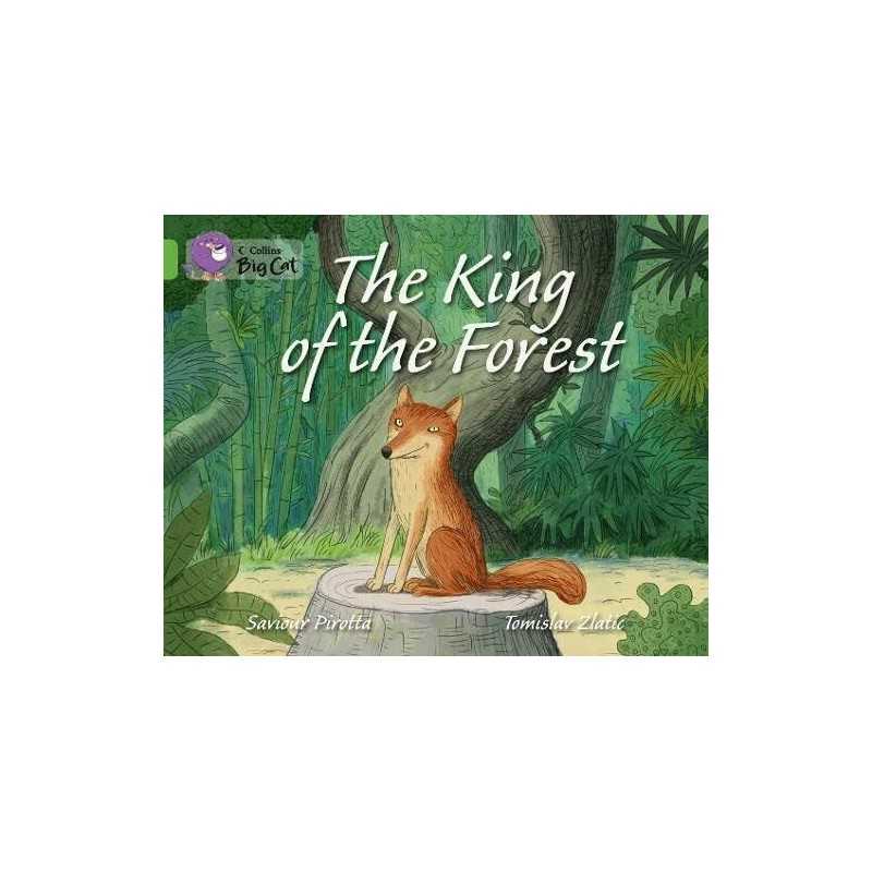 The King of the Forest: Band 05/Green (Collins Big Cat) by Pirotta, Saviour The