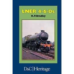 London and North Eastern Railway LNER 4-6-0s by Bradley, R.P. Hardback Book The