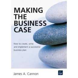 MAKING THE BUSINESS CASE : HOW (UK PRO..., JAMES CANNON