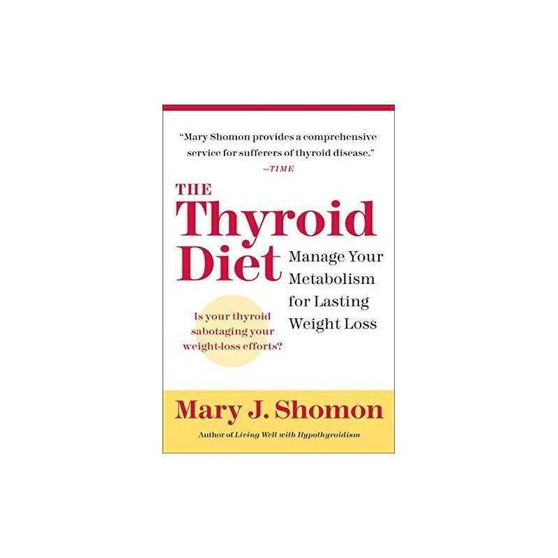 The Thyroid Diet: Manage Your Metabolism for Last... by Mary J. Shomon Paperback