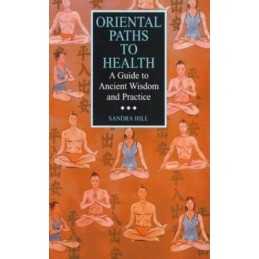 Oriental Paths to Health by Hill, Sandra Paperback Book