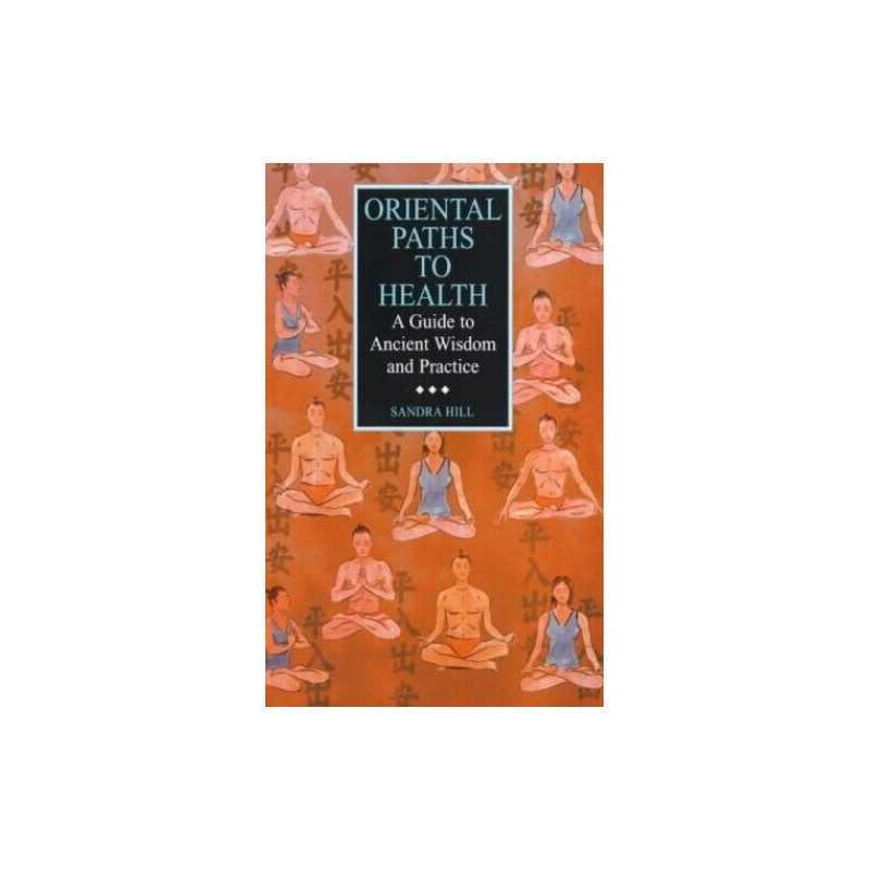 Oriental Paths to Health by Hill, Sandra Paperback Book