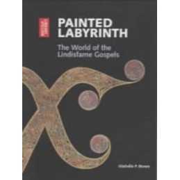 Painted Labyrinth: The World of the Lindisfarn... by Michelle P. Brown Paperback