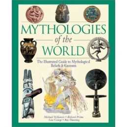 Mythologies of the World: The Illustrated Guide to My... by Ray Dunning Hardback