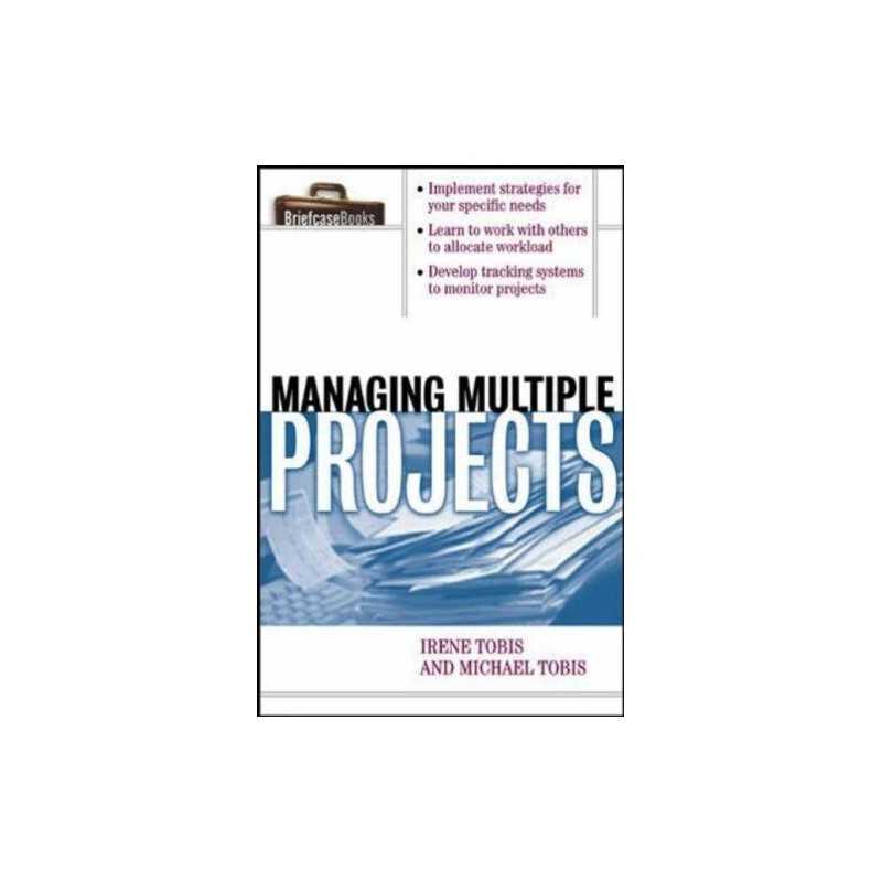 Managing Multiple Projects: A Briefcase Book (B... by Michael Tobis, . Paperback