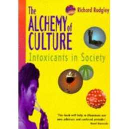 The Alchemy of Culture: Intoxicants in Society by Rudgley, Richard Paperback The