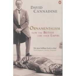 Ornamentalism: How the British Saw Their Empire by Cannadine, David Paperback