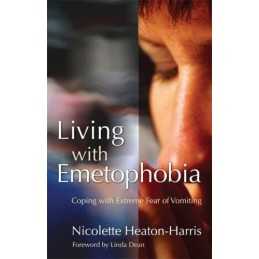 Living with Emetophobia: Coping with Extrem... by Nicolette Heaton-Har Paperback