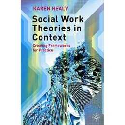 Social Work Theories in Context: Creating Framew... by Healy, Dr Karen Paperback