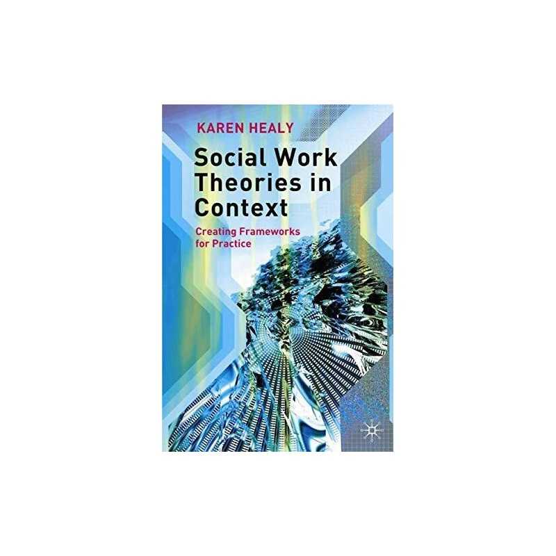 Social Work Theories in Context: Creating Framew... by Healy, Dr Karen Paperback