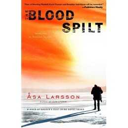 The Blood Spilt: 2 (Rebecka Martinsson) by Larsson, Asa Book