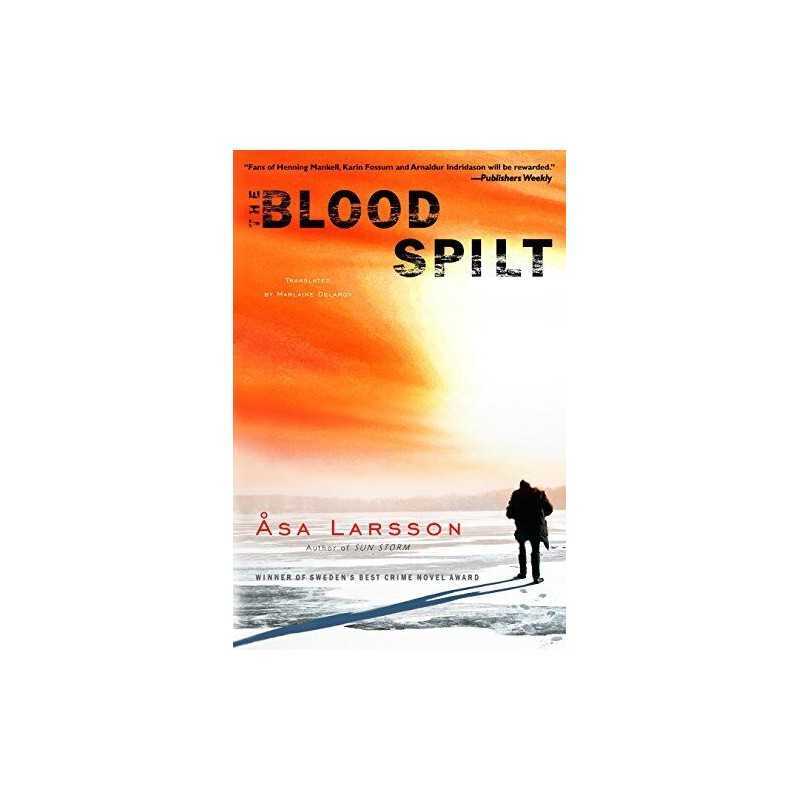 The Blood Spilt: 2 (Rebecka Martinsson) by Larsson, Asa Book