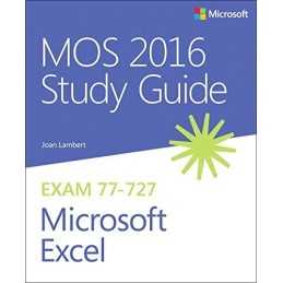 MOS 2016 Study Guide for Microsoft Excel (MOS Study Guide) by Lambert, Joan The