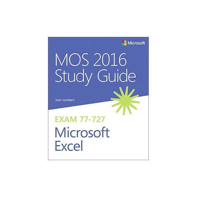 MOS 2016 Study Guide for Microsoft Excel (MOS Study Guide) by Lambert, Joan The