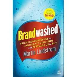 Brandwashed: Tricks Companies Use to Manipulate Our Minds... by Martin Lindstrom