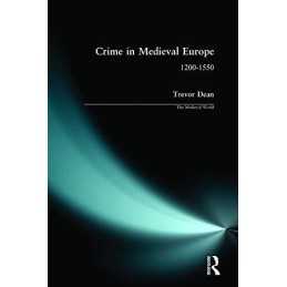 Crime in Medieval Europe: 1200-1550 (The Medieval W... by Dean, Trevor Paperback