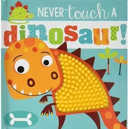 Never Touch a Dinosaur (Touch and Feel) by Rosie Greening Book  Fast