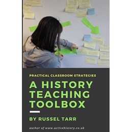 A History Teaching Toolbox: Practical classroom strategies... by Tarr, Mr Russel