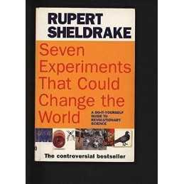 Seven Experiments: A Do-it-yourself Guide to Re... by Rupert Sheldrake Paperback