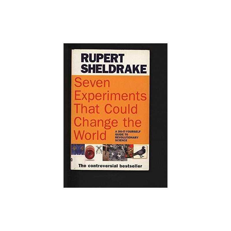 Seven Experiments: A Do-it-yourself Guide to Re... by Rupert Sheldrake Paperback