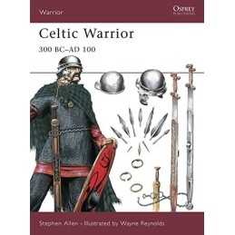 Celtic Warrior: 300 BC-AD 100: No.30 by Allen, Stephen Paperback Book