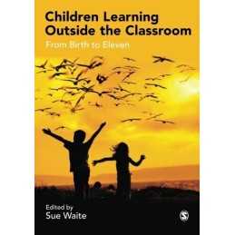 Children Learning Outside the Classroom: From Birth To Eleven Paperback Book The
