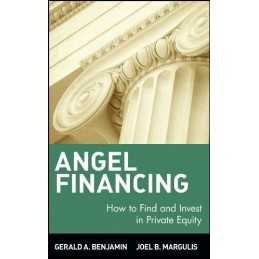 Angel Financing: How to Find and Invest in Private Equit... by Margulis Hardback
