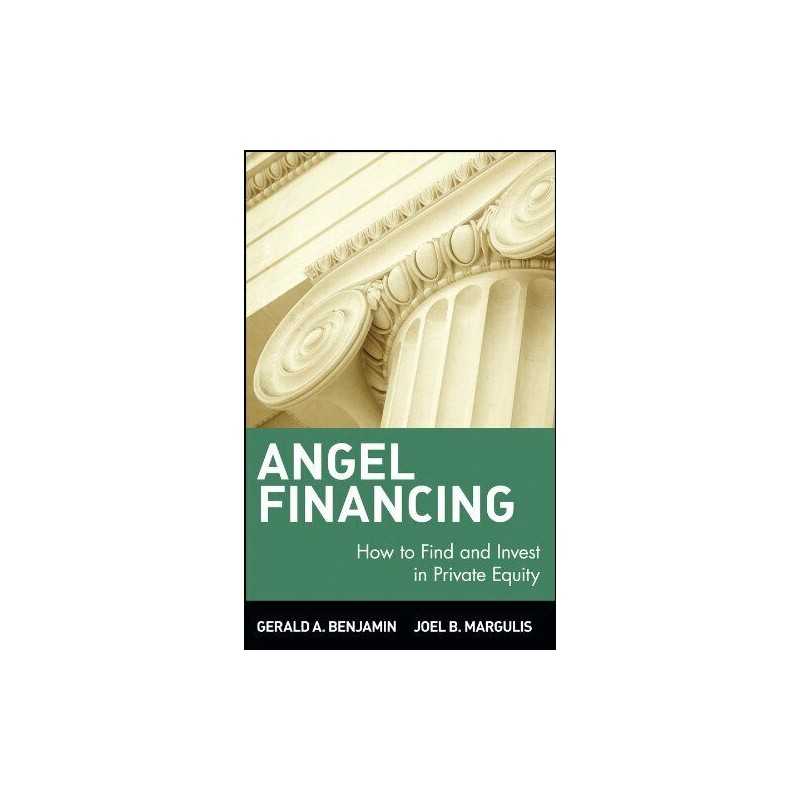 Angel Financing: How to Find and Invest in Private Equit... by Margulis Hardback