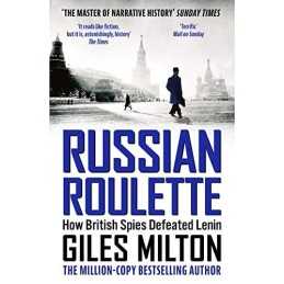 Russian Roulette: How British Spies Defeated Lenin by Milton, Giles Book The