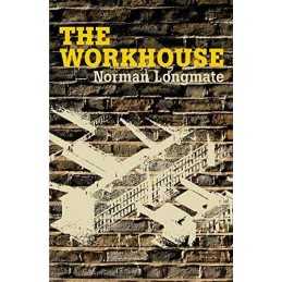The Workhouse: A Social History by Longmate, Norman Paperback Book