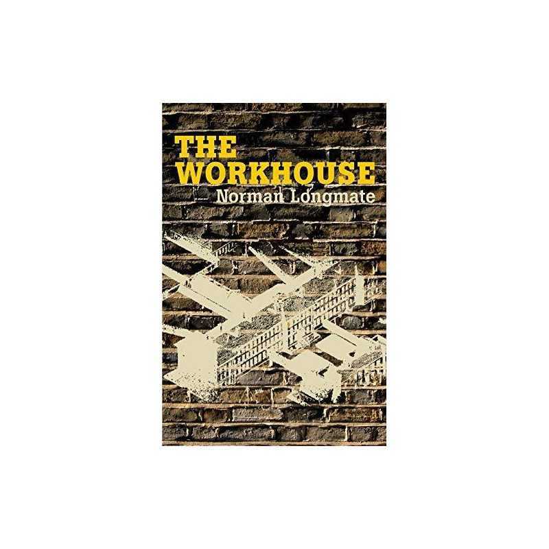The Workhouse: A Social History by Longmate, Norman Paperback Book