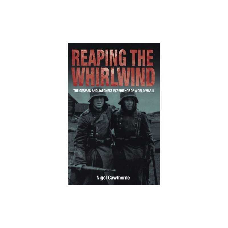 Reaping the Whirlwind: The German and Japanese ... by Cawthorne, Nigel Paperback