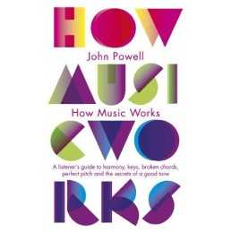 How Music Works: A listeners guide to harmony, key... by Powell, John Paperback