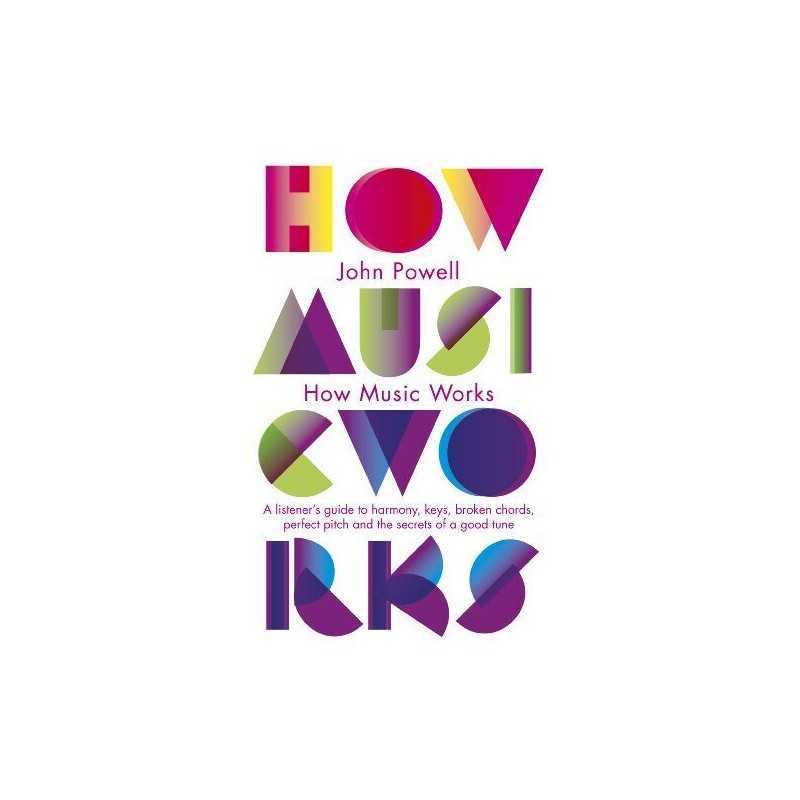 How Music Works: A listeners guide to harmony, key... by Powell, John Paperback