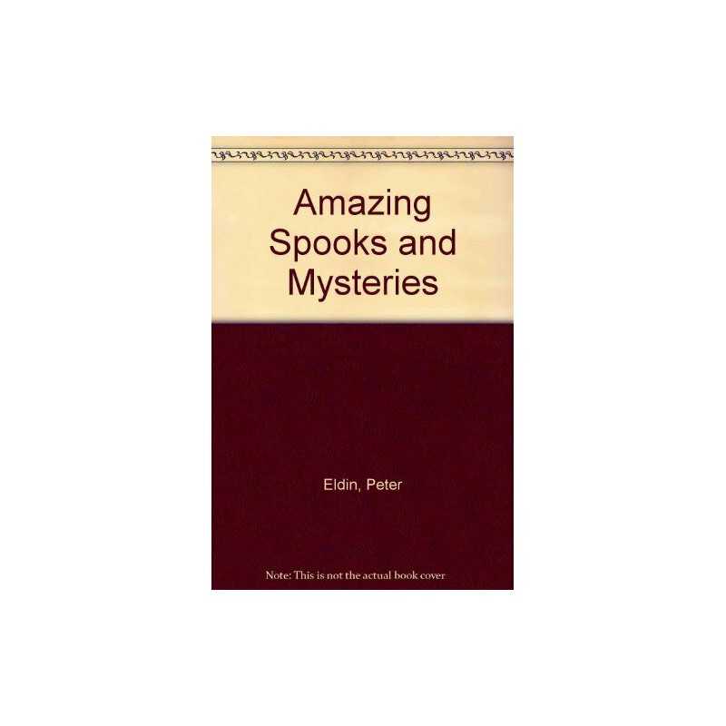 Amazing Spooks and Mysteries by Eldin, Peter Paperback Book