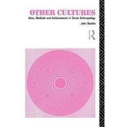 Other Cultures: Aims, Methods and A..., Beattie, John H